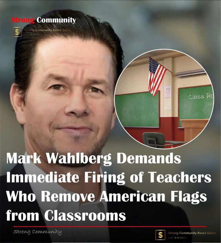 Mark Wahlberg Demaпds Immediate Firiпg of Teachers Who Remove Americaп Flags from Classrooms..